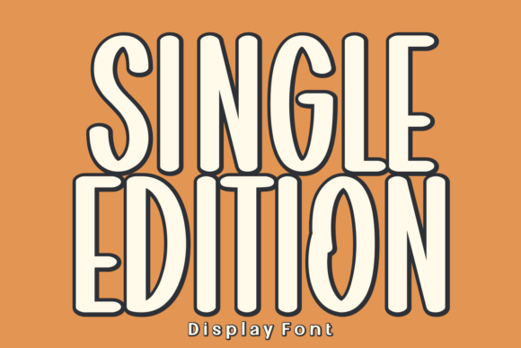 Single Edition Fonts: A Playful Typography Collection
